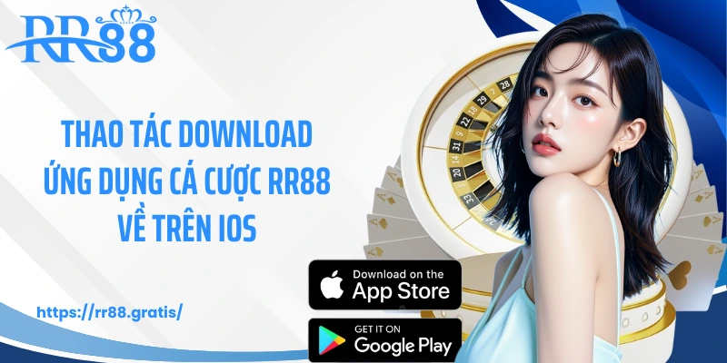 Thao tác download ứng dụng cá cược RR88 về trên iOS